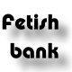 Banner to fetish bank